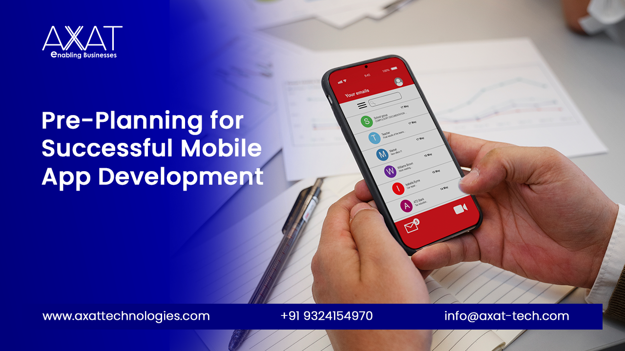 Pre-Planning for Successful Mobile App Development | AXAT Technologies.